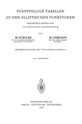 Fünfstellige Tabellen zu den Elliptischen Funktionen / Five Place Tables of Elliptical Functions: Dargestellt Mittels des Jacobischen Parameters q / Based on Jacobi’s Parameter q 