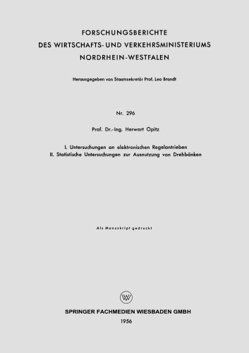 I. Untersuchungen an elektronischen Regelantrieben II. Statistische Untersuchungen zur Ausnutzung von Drehbänken