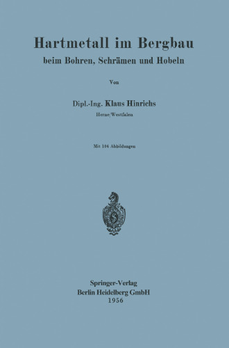 Hartmetall im Bergbau: Beim Bohren, Schrämen und Hobeln