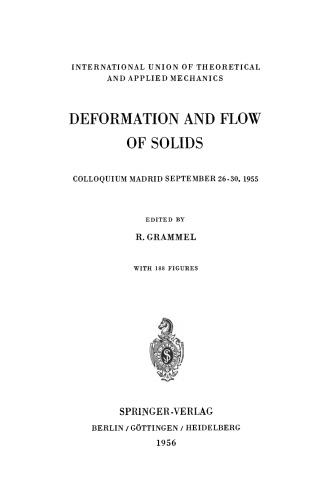 Deformation and Flow of Solids / Verformung und Fliessen des Festkörpers: Colloquium Madrid September 26–30, 1955 / Kolloquium Madrid 26. bis 30. September 1955