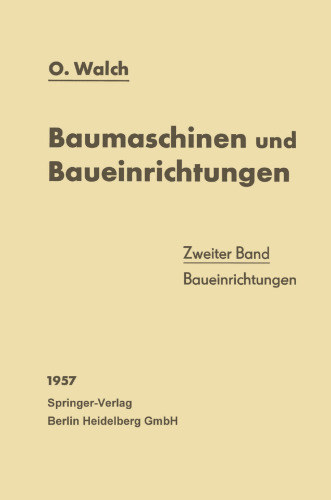 Baumaschinen und Baueinrichtungen: Zweiter Band: Baueinrichtungen