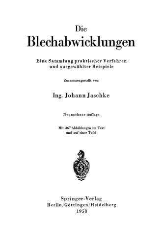 Die Blechabwicklungen: Eine Sammlung praktischer Verfahren und ausgewählter Beispiele