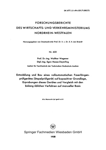 Entwicklung und Bau eines vollautomatischen Faserlängenprüfgerätes (Stapelprüfgerät) auf kapazitiver Grundlage, Erprobungen dieses Gerätes und Vergleich mit den bislang üblichen Verfahren auf manueller Basis