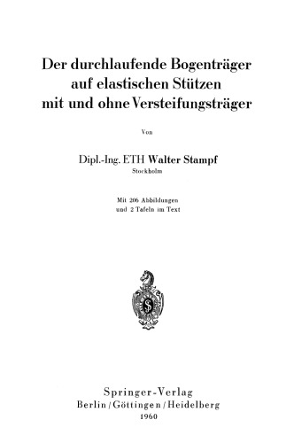 Der durchlaufende Bogenträger auf elastischen Stützen mit und ohne Versteifungsträger