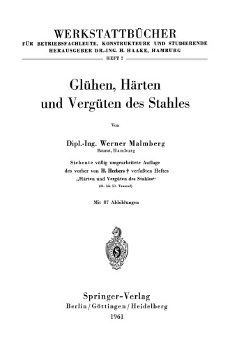 Glühen, Härten und Vergüten des Stahles: Heft 7