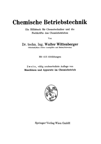 Chemische Betriebstechnik: Ein Hilfsbuch für Chemotechniker und die Fachkräfte des Chemiebetriebes