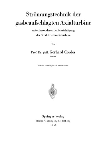 Strömungstechnik der gasbeaufschlagten Axialturbine: unter besonderer Berücksichtigung der Strahltriebwerksturbine