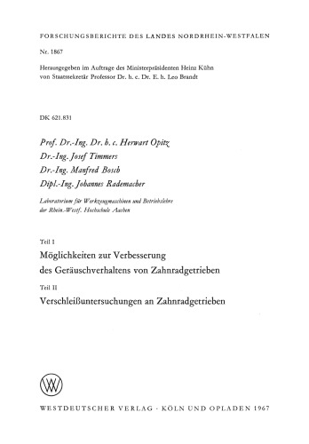 Teil I: Möglichkeiten zur Verbesserung des Geräuschverhaltens von Zahnradgetrieben. Teil II: Verschleißuntersuchungen an Zahnradgetrieben