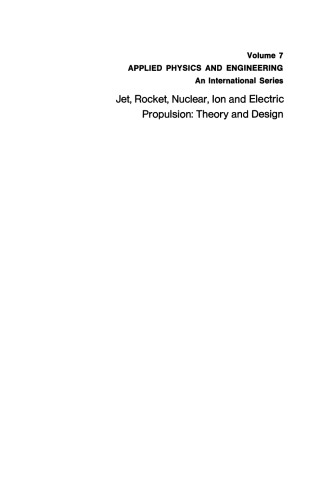 Jet, Rocket, Nuclear, Ion and Electric Propulsion: Theory and Design