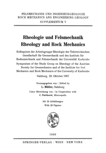 Rheologie und Felsmechanik / Rheology and Rock Mechanics: Kolloquium der Arbeitsgruppe Rheologie der Österreichischen Gesellschaft für Geomechanik und des Instituts für Bodenmechanik und Felsmechanik der Universität Karlsruhe / Symposium of the Study Group on Rheology of the Austrian Society for Geomechanics and of the Institute for Soil Mechanics and Rock Machanics of the University of Karlsruhe