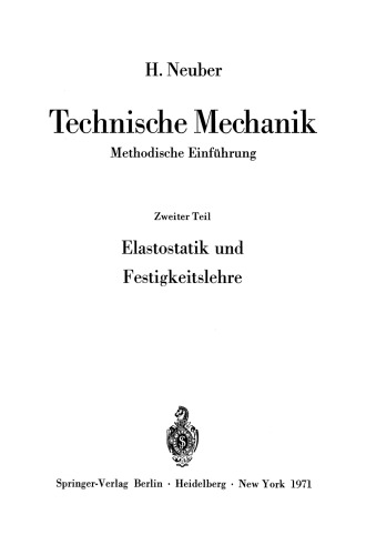 Technische Mechanik Methodische Einführung: Zweiter Teil Elastostatik und Festigkeitslehre