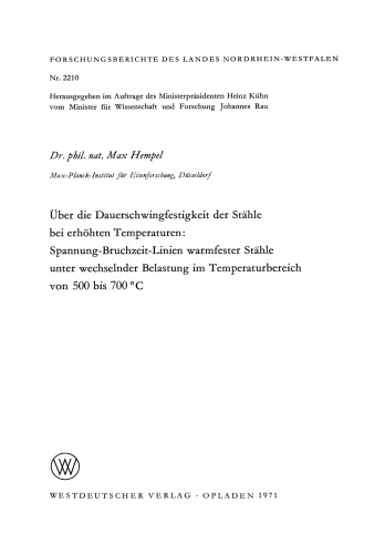 Über die Dauerschwingfestigkeit der Stähle bei erhöhten Temperaturen: Spannung-Bruchzeit-Linien warmfester Stähle unter wechselnder Belastung im Temperaturbereich von 500 bis 700°C