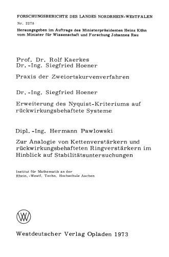 Praxis der Zweiortskurvenverfahren. Erweiterung des Nyquist-Kriteriums auf rückwirkungsbehaftete Systeme. Zur Analogie von Kettenverstärkern und rückwirkungsbehafteten Ringverstärkern im Hinblick auf Stabilitätsuntersuchungen