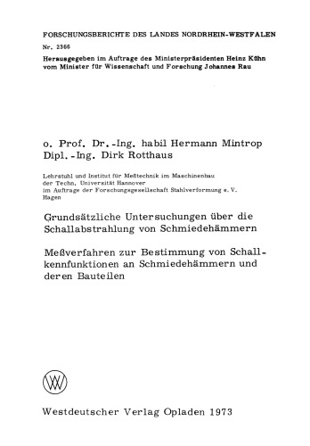 Grundsätzliche Untersuchungen über die Schallabstrahlung von Schmiedehämmern Meßverfahren zur Bestimmung von Schallkennfunktionen an Schmiedehämmern und der en Bauteilen