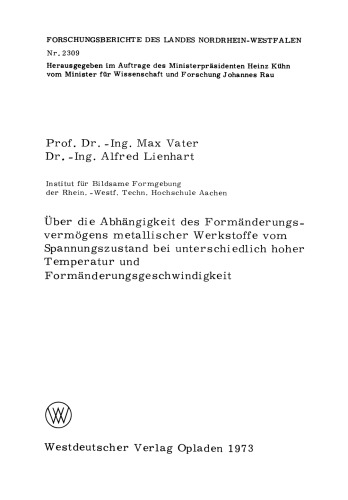 Über die Abhängigkeit des Formänderungsvermögens metallischer Werkstoffe vom Spannungszustand bei unterschiedlich hoher Temperatur und Formänderungsgeschwindigkeit
