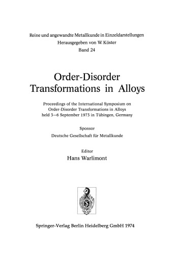 Order-Disorder Transformations in Alloys: Proceedings of the International Symposium on Order-Disorder Transformations in Alloys held 3–6 September 1973 in Tübingen, Germany