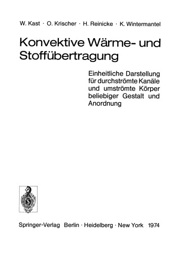 Konvektive Wärme- und Stoffübertragung: Einheitliche Darstellung für durchströmte Kanäle und umströmte Körper beliebiger Gestalt und Anordnung