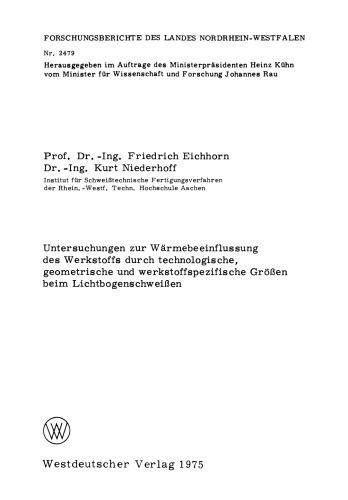 Untersuchungen zur Wärmebeeinflussung des Werkstoffs durch technologische, geometrische und werkstoffspezifische Größen beim Lichtbogenschweißen