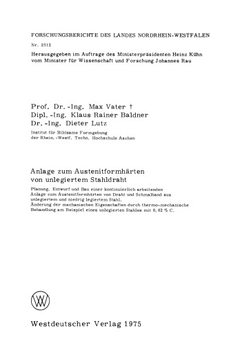 Anlage zum Austenitformhärten von unlegiertem Stahldraht: Planung, Entwurf und Bau einer kontinuierlich arbeitenden Anlage zum Austenitformhärten von Draht und Schmalband aus unlegiertern und niedrig legiertem Stahl. Änderung der mechanischen Eigenschaften durch thermo-mechanische Behandlung am Beispiel eines unlegierten Stahles mit 0, 62 % C.