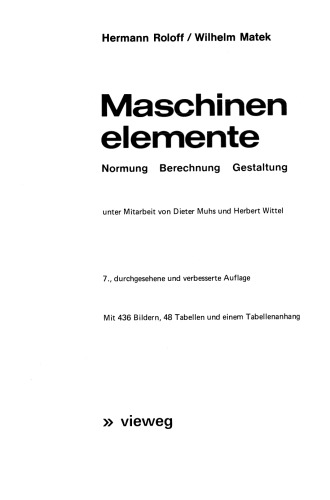 Maschinenelemente: Normung, Berechnung, Gestaltung