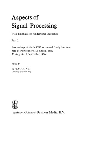 Aspects of Signal Processing With Emphasis on Underwater Acoustics, Part 2: Proceedings of the NATO Advanced Study Institute held at Portovenere, La Spezia, Italy 30 August–11 September 1976
