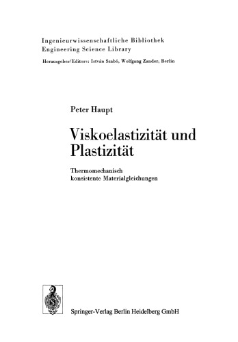Viskoelastizität und Plastizität: Thermomechanisch konsistente Materialgleichungen