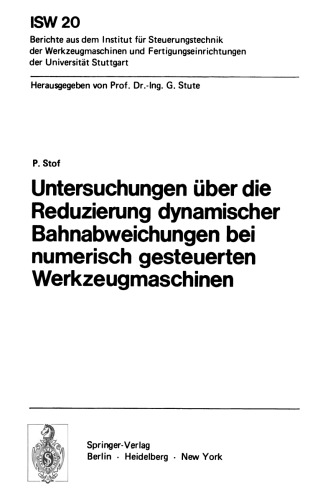 Untersuchungen über die Reduzierung dynamischer Bahnabweichungen bei numerisch gesteuerten Werkzeugmaschinen