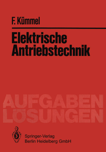 Elektrische Antriebstechnik: Aufgaben und Lösungen