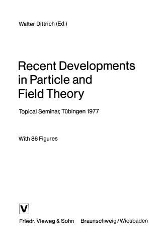 Recent Developments in Particle and Field Theory: Topical Seminar, Tübingen 1977