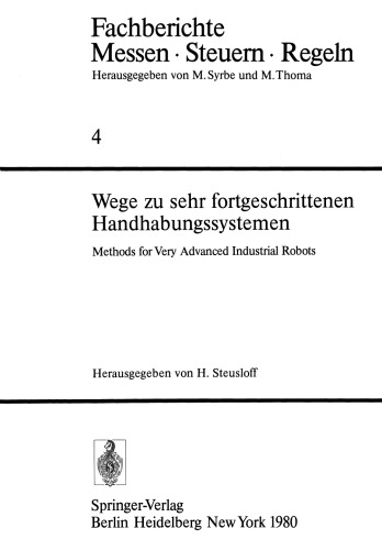 Wege zu sehr fortgeschrittenen Handhabungssystemen / Methods of Very Advanced Industrial Robots