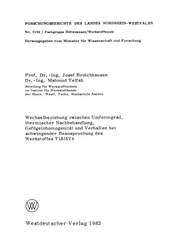 Wechselbeziehung zwischen Umformgrad, thermischer Nachbehandlung, Gefügeinhomogenität und Verhalten bei schwingender Beanspruchung des Werkstoffes TiAl6V4