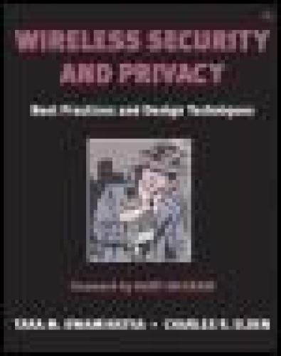 Wireless security and privacy.Best practices and design techniques