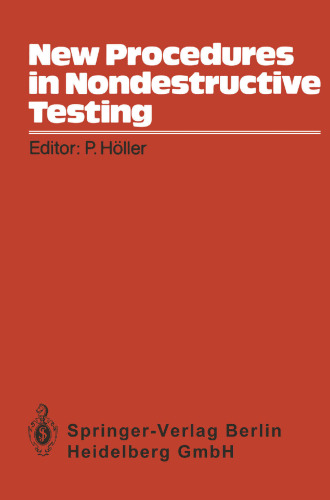 New Procedures in Nondestructive Testing: Proceedings of the Germany-U.S. Workshop Fraunhofer-Institut, Saarbrücken, Germany Aug. 30 – Sept. 3, 1982