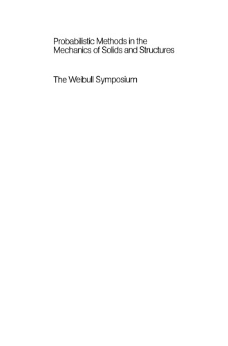 Probabilistic Methods in the Mechanics of Solids and Structures: Symposium Stockholm, Sweden June 19–21, 1984 To the Memory of Waloddi Weibull