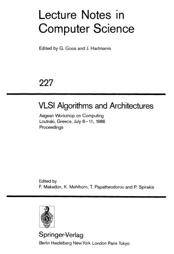 VLSI Algorithms and Architectures: Aegean Workshop on Computing Loutraki, Greece, July 8–11, 1986 Proceedings