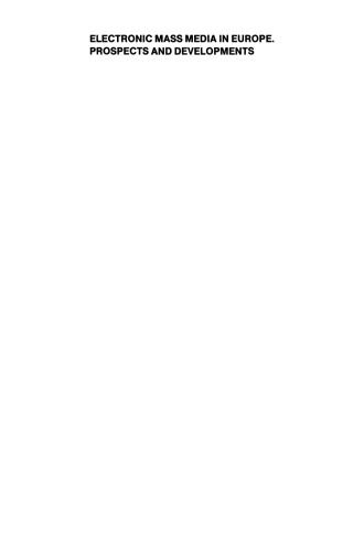 Electronic Mass Media in Europe. Prospects and Developments: A Report from the FAST Programme of the Commission of the European Communities