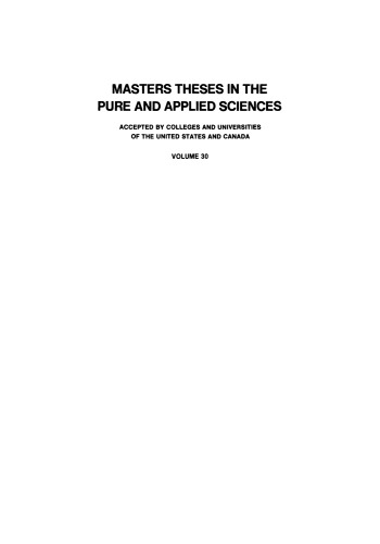 Masters Theses in the Pure and Applied Sciences: Accepted by Colleges and Universities of the United States and Canada Volume 30