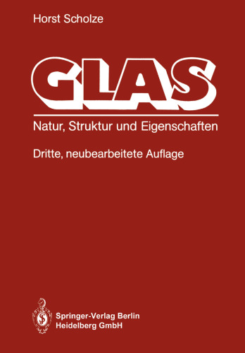 Glas: Natur, Struktur und Eigenschaften