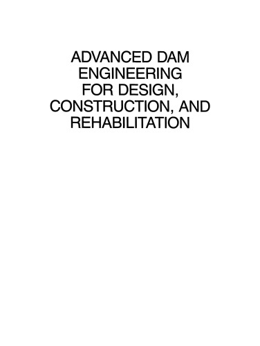 Advanced Dam Engineering for Design, Construction, and Rehabilitation