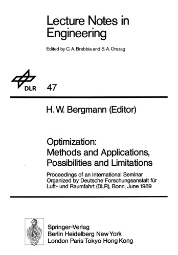 Optimization: Methods and Applications, Possibilities and Limitations: Proceedings of an International Seminar Organized by Deutsche Forschungsanstalt für Luft- und Raumfahrt (DLR), Bonn, June 1989