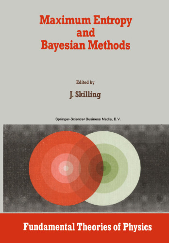 Maximum Entropy and Bayesian Methods: Cambridge, England, 1988