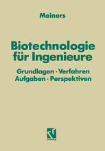 Biotechnologie für Ingenieure: Grundlagen · Verfahren Aufgaben · Perspektiven
