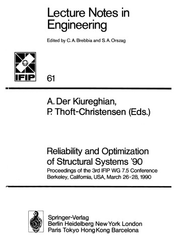 Reliability and Optimization of Structural Systems ’90: Proceedings of the 3rd IFIP WG 7.5 Conference Berkeley, California, USA, March 26–28, 1990