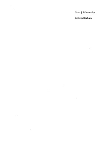 Schweißtechnik: Verfahren und Werkstoffe