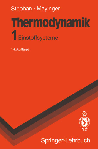 Thermodynamik: Band 1: Einstoffsysteme. Grundlagen und technische Anwendungen
