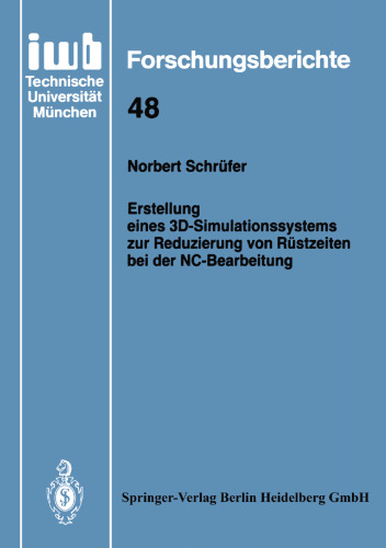 Erstellung eines 3D-Simulationssystems zur Reduzierung von Rüstzeiten bei der NC-Bearbeitung