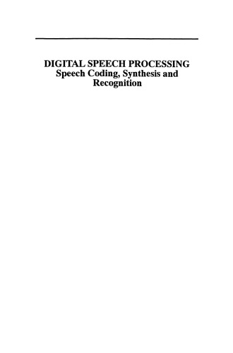 Digital Speech Processing: Speech Coding, Synthesis and Recognition