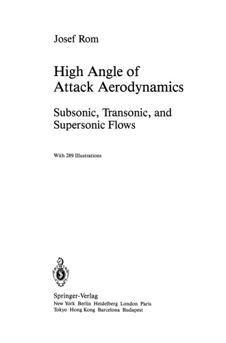 High Angle of Attack Aerodynamics: Subsonic, Transonic, and Supersonic Flows