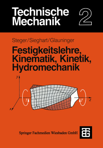 Technische Mechanik 2: Festigkeitslehre, Kinematik, Kinetik, Hydromechanik