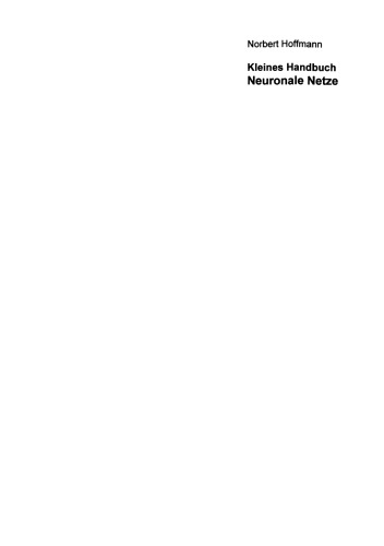 Kleines Handbuch Neuronale Netze: Anwendungsorientiertes Wissen zum Lernen und Nachschlagen